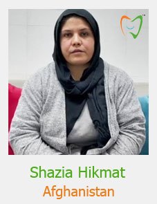 Shazia Hikmat Dental Patient from Afghanistan